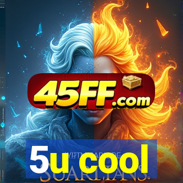 5u cool